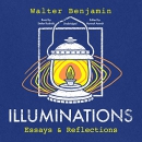 Illuminations: Essays and Reflections by Walter Benjamin