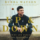 Up and Down: Victories and Struggles in the Course of Life by Bubba Watson
