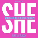 She: Understanding Feminine Psychology by Robert A. Johnson