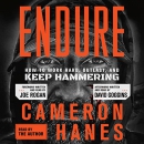 Endure: How to Work Hard, Outlast, and Keep Hammering by Cameron Hanes