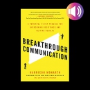 Breakthrough Communication by Harrison Monarth