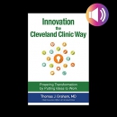 Innovation the Cleveland Clinic Way by Thomas J. Graham