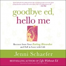 Goodbye Ed, Hello Me by Jenni Schaefer