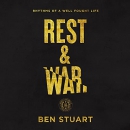 Rest and War: Rhythms of a Well-Fought Life by Ben Stuart