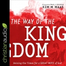 The Way of the Kingdom by Kim M. Maas