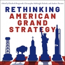 Rethinking American Grand Strategy by Elizabeth Borgwardt