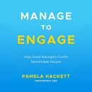 Manage to Engage by Pamela Hackett