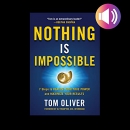 Nothing Is Impossible by Tom Oliver