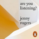 Are You Listening?: Stories from a Coaching Life by Jenny Rogers