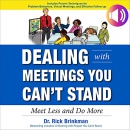 Dealing with Meetings You Can't Stand by Rick Brinkman