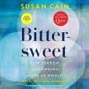 Bittersweet: How Sorrow and Longing Make Us Whole by Susan Cain