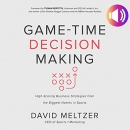Game-Time Decision Making by David Meltzer