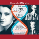 The Secret of Life by Howard Markel