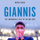 Giannis: The Improbable Rise of an NBA MVP by Mirin Fader