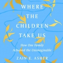 Where the Children Take Us by Zain E. Asher