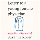 Letter to a Young Female Physician by Suzanne Koven