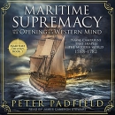Maritime Supremacy and the Opening of the Western Mind by Peter Padfield