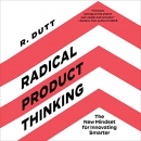 Radical Product Thinking by R. Dutt