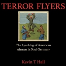 Terror Flyers by Kevin T. Hall