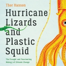 Hurricane Lizards and Plastic Squid by Thor Hanson