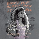Didn't We Almost Have It All by Gerrick D. Kennedy
