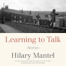 Learning to Talk by Hilary Mantel