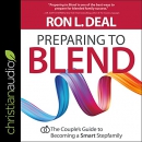 Preparing to Blend by Ron L. Deal