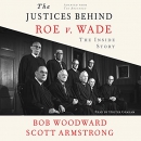 The Justices Behind Roe v. Wade by Bob Woodward