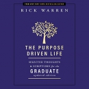 The Purpose Driven Life for the Graduate by Rick Warren