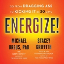 Energize!: Go from Dragging Ass to Kicking It in 30 Days by Michael Breus
