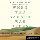 When the Sahara Was Green by Martin Williams