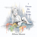 I Dream He Talks to Me by Allison Moorer
