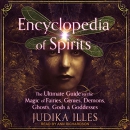 Encyclopedia of Spirits by Judika Illes