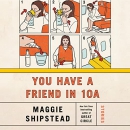 You Have a Friend in 10A by Maggie Shipstead