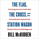 The Flag, the Cross, and the Station Wagon by Bill McKibben