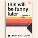This Will Be Funny Later by Jenny Pentland