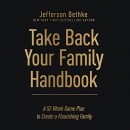 Take Back Your Family Handbook by Jefferson Bethke