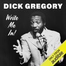 Write Me In! by Dick Gregory