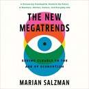 The New Megatrends: Seeing Clearly in the Age of Disruption by Marian Salzman