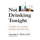 Not Drinking Tonight by Amanda E. White