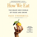 How We Eat: The Brave New World of Food and Drink by Paco Underhill