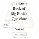 The Little Book of Big Ethical Questions by Susan Liautaud