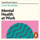 Mental Health at Work by James Routledge