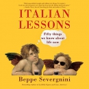 Italian Lessons: Fifty Things We Know About Life Now by Beppe Severgnini