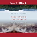 Rebalancing Our Climate: The Future Starts Today by Eelco J. Rohling