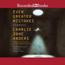 Even Greater Mistakes by Charlie Jane Anders