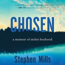 Chosen: A Memoir of Stolen Boyhood by Stephen Mills