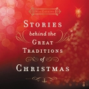 Stories Behind the Great Traditions of Christmas by Ace Collins