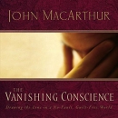 The Vanishing Conscience by John MacArthur