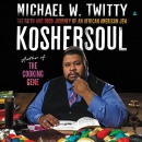 Koshersoul: The Faith and Food Journey of an African American Jew by Michael W. Twitty